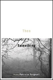 Then, Something by Patricia Fargnoli