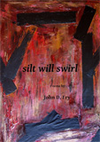 silt will swirl by John Fry