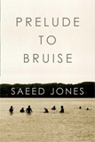 Prelude to Bruise by Saeed Jones