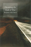 Dreaming the End of War by Benjamin Ali Saenz