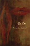 Six Lips by Penelope Scambly Schott